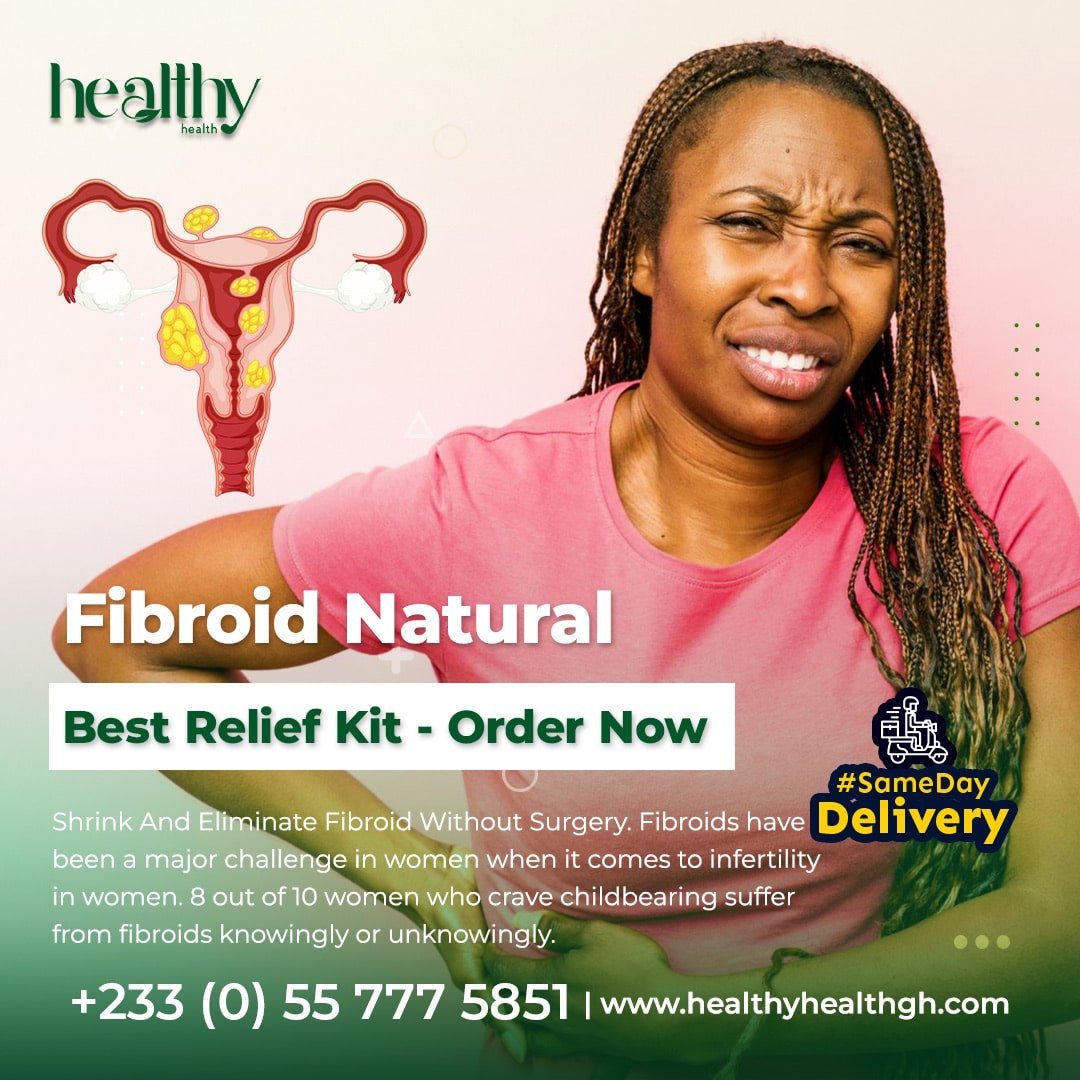 Fibroid Treatment In Ghana | Best Fibroid Relief Kit